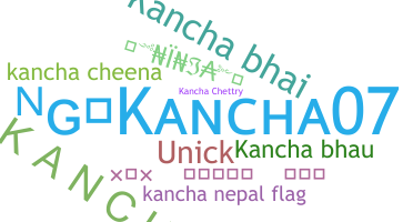ニックネーム - Kancha