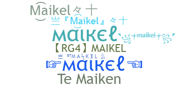 ニックネーム - Maikel