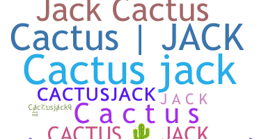 ニックネーム - Cactusjack