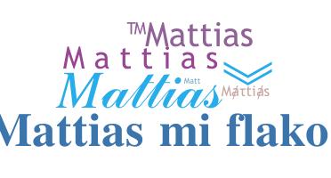 ニックネーム - Mattias