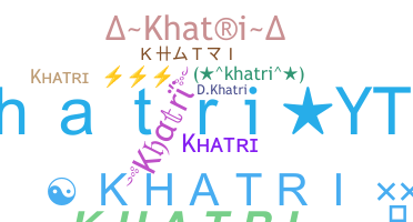 ニックネーム - Khatri
