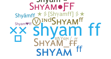 ニックネーム - Shyamff