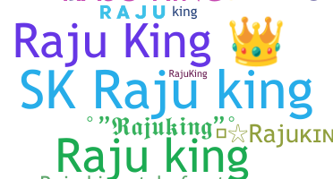 ニックネーム - Rajuking