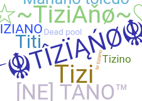 ニックネーム - Tiziano