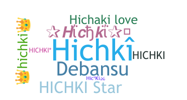 ニックネーム - Hichki
