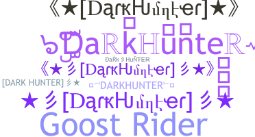 ニックネーム - DarkHunter