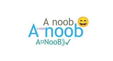 ニックネーム - ANoob