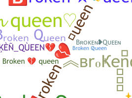 ニックネーム - Brokenqueen