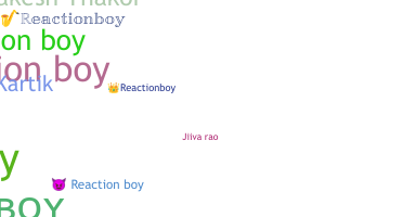 ニックネーム - Reactionboy