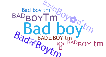 ニックネーム - BadBoyTM
