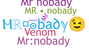 ニックネーム - MRNOBADY