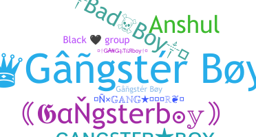 ニックネーム - Gangsterboy