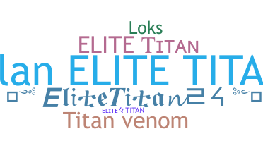 ニックネーム - Elitetitan