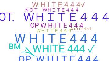 ニックネーム - White444