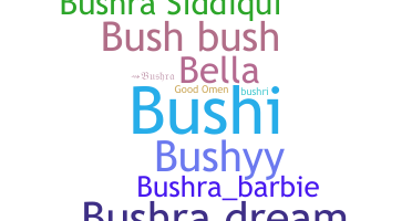 ニックネーム - Bushra
