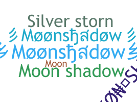 ニックネーム - Moonshadow