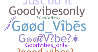 ニックネーム - GoodVibes