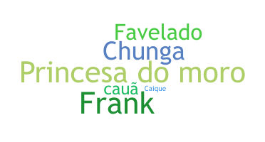 ニックネーム - Favelado
