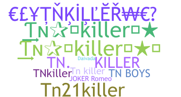 ニックネーム - TNKILLER