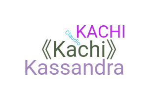 ニックネーム - Kachi