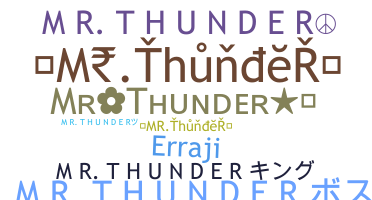 ニックネーム - Mrthunder