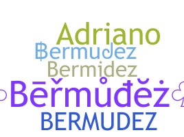 ニックネーム - Bermudez