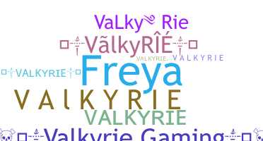 ニックネーム - Valkyrie