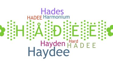 ニックネーム - Hadee