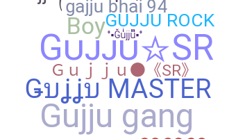 ニックネーム - Gujju