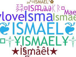 ニックネーム - Ismael