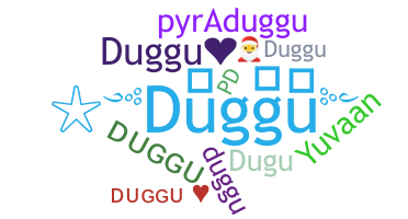 ニックネーム - Duggu