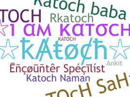 ニックネーム - Katoch