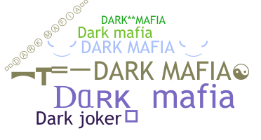 ニックネーム - DarkMafia