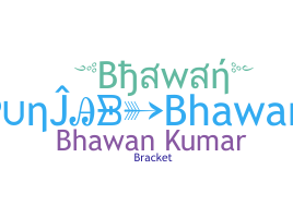 ニックネーム - Bhawan