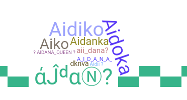 ニックネーム - Aidana