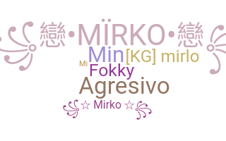 ニックネーム - Mirko
