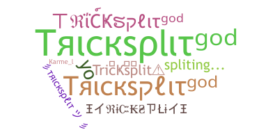 ニックネーム - Tricksplit