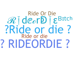 ニックネーム - rideordie