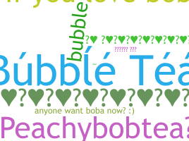 ニックネーム - BubbleTea