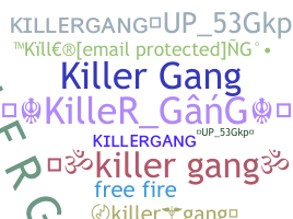 ニックネーム - Killergang