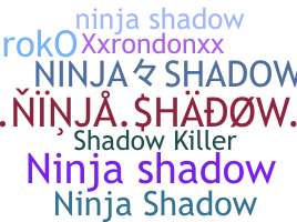 ニックネーム - NinjaShadow