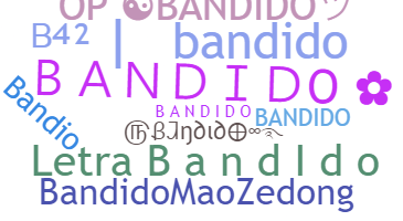ニックネーム - Bandido
