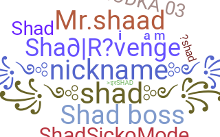 ニックネーム - shad