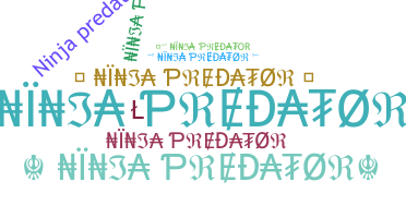ニックネーム - Ninjapredator