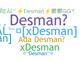ニックネーム - Desman