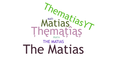 ニックネーム - TheMatias