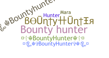 ニックネーム - Bountyhunter