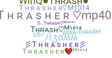 ニックネーム - Thrasher